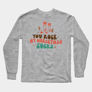 You Rock My Christmas Socks Long Sleeve T-Shirt